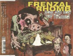 Frenzal Rhomb : You Are Not My Friend